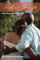 Food for Thought: When Preparing for Marriage 1524566276 Book Cover
