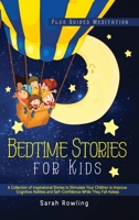 Bedtime Stories for Kids 3 Books in 1: A Collection of Inspirational Stories, Read to Stimulate and Improve Your Children's Cognitive Abilities and Self-Confidence Before They Fall Asleep 1914107233 Book Cover