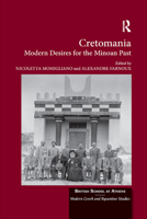 Cretomania: Modern Desires for the Minoan Past 1472474996 Book Cover