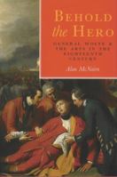 Behold The Hero: General Wolfe And The Arts In The Eighteenth Century 0853237328 Book Cover