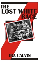 The Lost White Race 1647646170 Book Cover