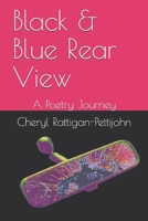 Black & Blue Rear View: A Poetry Journey B08GLMNGYH Book Cover