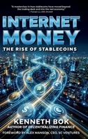 Internet Money: The Rise of Stablecoins 9819460085 Book Cover
