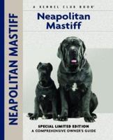 Neapolitan Mastiff: A Comprehensive Owner's Guide (Kennel Club Dog Breed Series) 1593782225 Book Cover