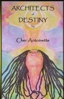 Architects of Destiny: Anthology of Poetry and Prose 1981388354 Book Cover