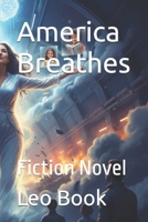 America Breathes: Fiction Novel B0FW4J16F8 Book Cover
