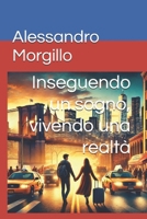 Inseguendo un sogno, vivendo una realtà (Italian Edition) B0DT1HLDSF Book Cover