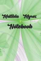 Matilda & Myres journal: notebook 1676395385 Book Cover