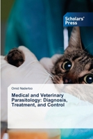 Medical and Veterinary Parasitology: Diagnosis, Treatment, and Control 6208847281 Book Cover