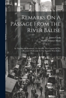 Remarks on a passage from the River Balise, in the Bay of Honduras, to Merida; ... By Lieutenant Cook, ... 1171378602 Book Cover