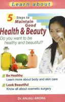 5 Steps to Maintain Good Health and Beauty: Do You Want to Be Healthy and Beautiful? 8120732464 Book Cover