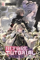 Before the Tutorial Starts: A Few Things I Can Do to Keep the Bosses Alive, Vol. 3 B0F6MLG8RP Book Cover