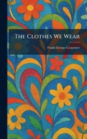 The Clothes We Wear 102556152X Book Cover