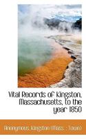 Vital Records of Kingston, Massachusetts, to the year 1850 114692609X Book Cover