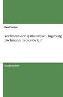 Verfahren Der Lyrikanalyse - Ingeborg Bachmann 'Freies Geleit' 3638598322 Book Cover