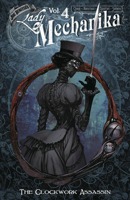 Lady Mechanika, Vol. 4: Clockwork Assassin 1534326634 Book Cover