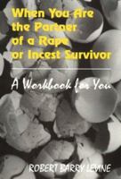 When You Are the Partner of a Rape or Incest Survivor: A Workbook for You 0893903299 Book Cover