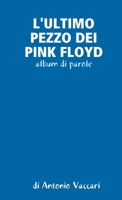 L'Ultimo Pezzo Dei Pink Floyd 1326995731 Book Cover
