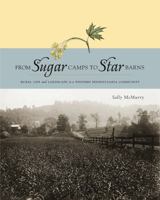 From Sugar Camps to Star Barns: Rural Life and Landscape in a Western Pennsylvania Community (Keystone Book) 027102108X Book Cover