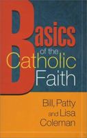Basics of the Catholic Faith (Best in Rcia Resources) 1585951099 Book Cover