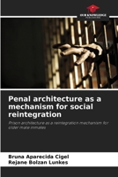 Penal architecture as a mechanism for social reintegration 6208167310 Book Cover