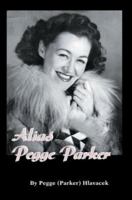 Alias Pegge Parker 0595305741 Book Cover