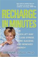 Recharge in Minutes: The Quick-Lift Way to Less Stress, More Success, and Renewed Energy 0941668169 Book Cover