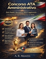 Concorso ATA Amministrativo: Quiz Rapidi, Normativa MIUR Aggiornata e Simulazioni per Superare il Concorso nel 2026 (Italian Edition) B0GL1L99YS Book Cover