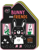 Bunny and Friends: A Happy House Felt Book 1419789287 Book Cover