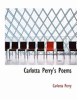 Carlotta Perry's Poems 1016140738 Book Cover