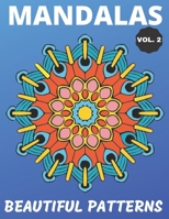 Mandalas - Beautiful Patterns Vol. 2: Simple Intricate Mandala Coloring Book | Perfection for Depression, Stress Management, and Coping With Boredom B08JF5HN45 Book Cover