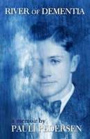 River of Dementia: a memoir 1886383189 Book Cover
