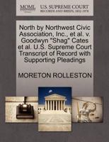 North by Northwest Civic Association, Inc., et al. v. Goodwyn "Shag" Cates et al. U.S. Supreme Court Transcript of Record with Supporting Pleadings 1270695363 Book Cover