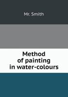 Method of Painting in Water-Colours 5518755422 Book Cover