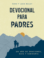 Devocional para padres: Un año de oraciones, guía y sabiduría (regalos cristianos para hombres) (Spanish Edition) B0GTYKP6NY Book Cover