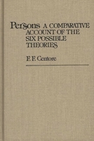 Persons: A Comparative Account of the Six Possible Theories (Contributions in Philosophy) 0313208174 Book Cover