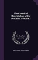 The Chemical Constitution of the Proteins; Volume 2 1141530449 Book Cover