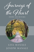 Journeys of the Heart: Poetry and Pictures 1977237665 Book Cover
