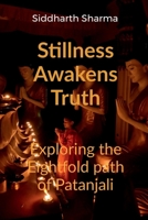 Stillness Awakens Truth: Exploring the Eightfold Path of Patanjali B0FVYYLFV3 Book Cover