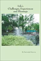 Life's Challenges, Experiences and Blessings 1425140645 Book Cover