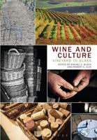 Wine and Culture: Vineyard to Glass 0857854011 Book Cover