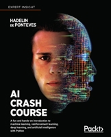 AI Crash Course: A fun and hands-on introduction to machine learning, reinforcement learning, deep learning, and artificial intelligence with Python 1838645357 Book Cover