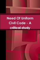 Need Of Uniform Civil Code - A critical study 1312990120 Book Cover