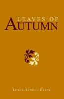 Leaves of Autumn 1413425704 Book Cover
