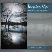 Inspire Me: An Artist Unleashed 1514478838 Book Cover