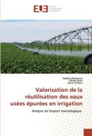 Valorisation de la réutilisation des eaux usées épurées en irrigation: Analyse de l'aspect toxicologique 6202538961 Book Cover