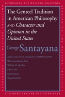 The Genteel Tradition in American Philosophy/Character & Opinion in the United States 0803292511 Book Cover