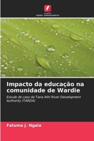 Impacto da educação na comunidade de Wardie: Estudo de caso da Tana Athi River Development Authority (TARDA) (Portuguese Edition) 6208803446 Book Cover