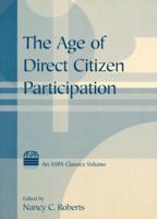 The Age of Direct Citizen Participation 0765615134 Book Cover