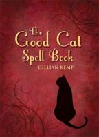 The Good Cat Spell Book 1580911889 Book Cover
